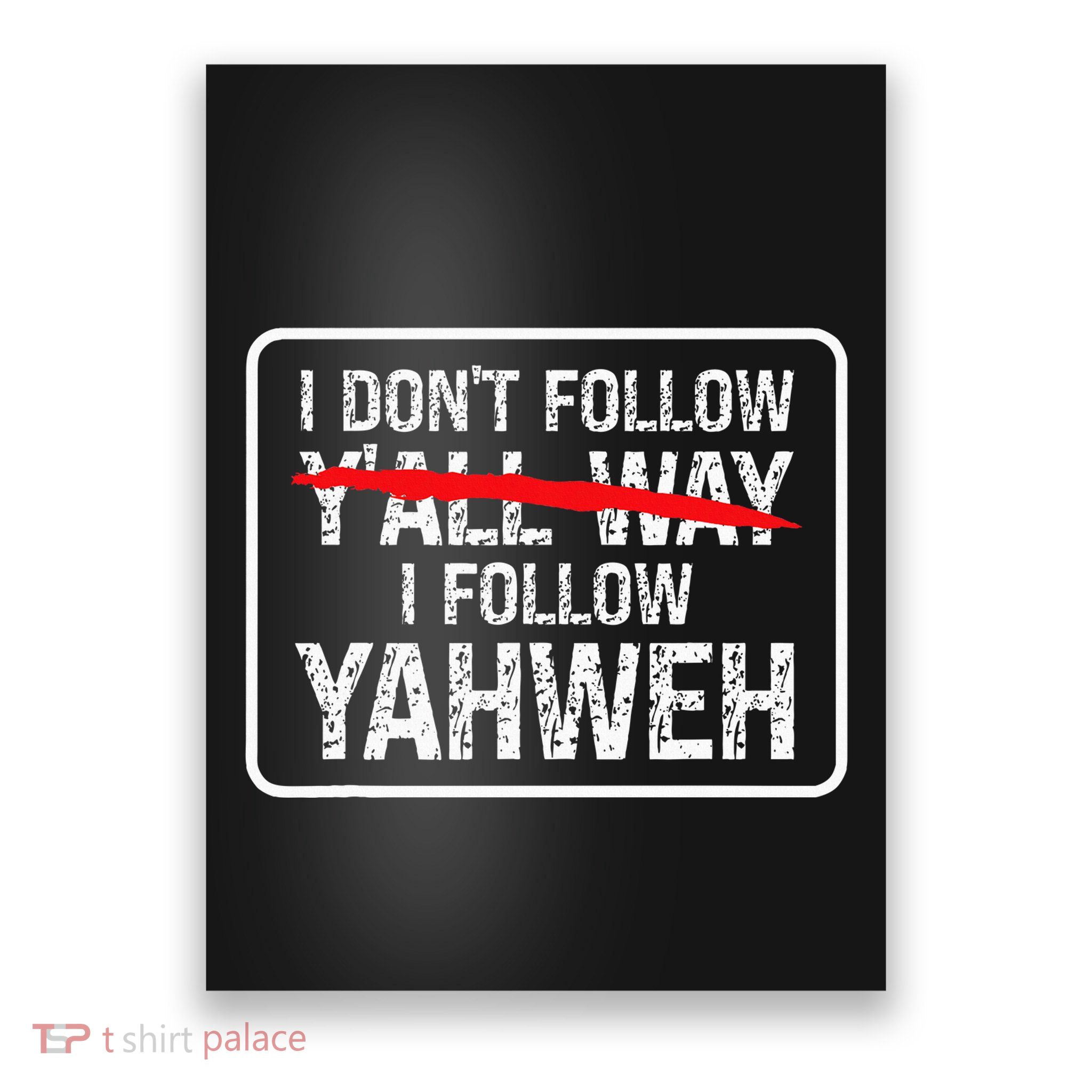 I DonT Follow YAll Way I Follow Yahweh Christian Poster