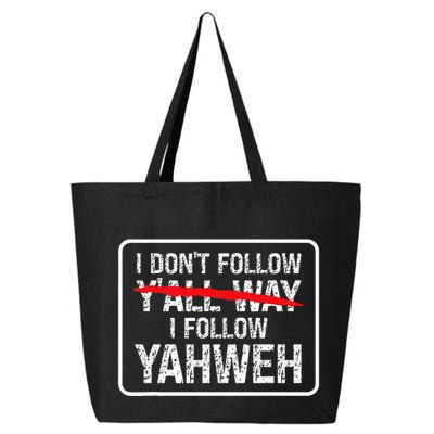 I DonT Follow YAll Way I Follow Yahweh Christian 25L Jumbo Tote