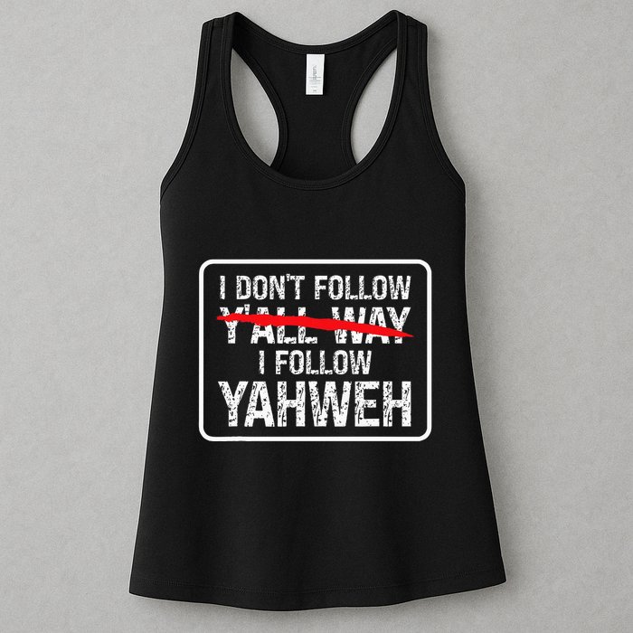 I DonT Follow YAll Way I Follow Yahweh Christian Womens Tank Top