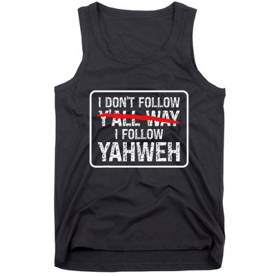 I DonT Follow YAll Way I Follow Yahweh Christian Tank Top