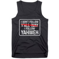 I DonT Follow YAll Way I Follow Yahweh Christian Tank Top
