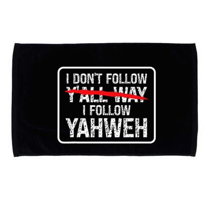 I DonT Follow YAll Way I Follow Yahweh Christian Microfiber Hand Towel