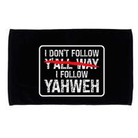 I DonT Follow YAll Way I Follow Yahweh Christian Microfiber Hand Towel