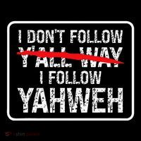 I DonT Follow YAll Way I Follow Yahweh Christian Crop Top
