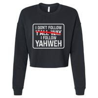 I DonT Follow YAll Way I Follow Yahweh Christian Cropped Pullover Crew