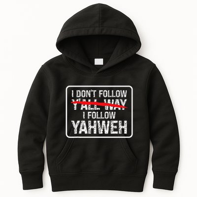 I DonT Follow YAll Way I Follow Yahweh Christian Kids Hoodie