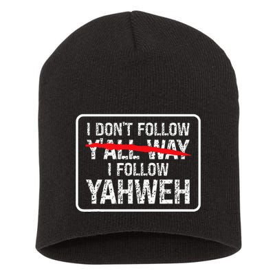 I DonT Follow YAll Way I Follow Yahweh Christian Short Acrylic Beanie
