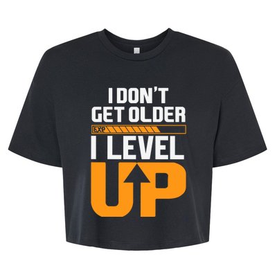 I Dont Get Older I Level Up Great Gift Bella+Canvas Jersey Crop Tee