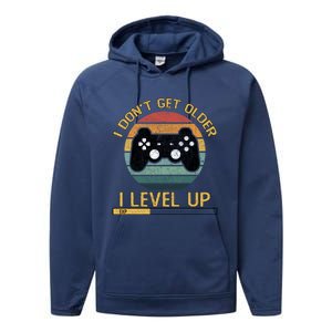 I Dont Get Older Level Exp Up Gaming Gamer Birthday Gift Performance Fleece Hoodie