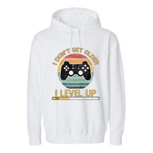 I Dont Get Older Level Exp Up Gaming Gamer Birthday Gift Garment-Dyed Fleece Hoodie