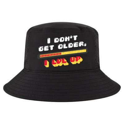 I Dont Get Older I Level Up Gift Cool Comfort Performance Bucket Hat