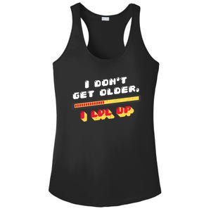 I Dont Get Older I Level Up Gift Ladies PosiCharge Competitor Racerback Tank