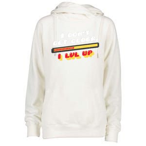 I Dont Get Older I Level Up Gift Womens Funnel Neck Pullover Hood