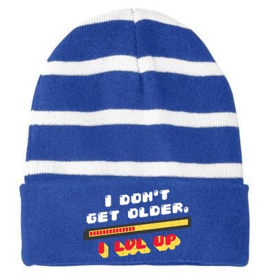 I Dont Get Older I Level Up Gift Striped Beanie with Solid Band