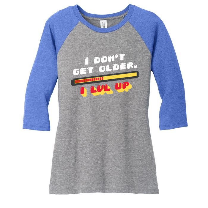 I Dont Get Older I Level Up Gift Women's Tri-Blend 3/4-Sleeve Raglan Shirt