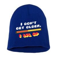 I Dont Get Older I Level Up Gift Short Acrylic Beanie