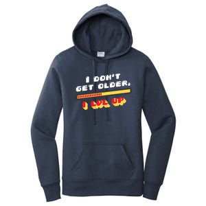 I Dont Get Older I Level Up Gift Women's Pullover Hoodie