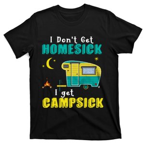 I Don't Get Homesick I Get Campsick Camping Holiday Trending Gift Idea T-Shirt