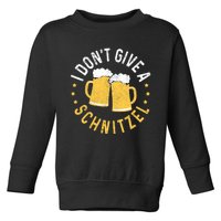 I Dont Give A Schnitzel Oktoberfest German Funny Gift Toddler Sweatshirt