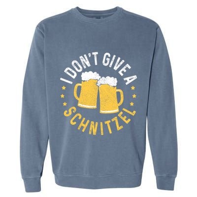 I Dont Give A Schnitzel Oktoberfest German Funny Gift Garment-Dyed Sweatshirt
