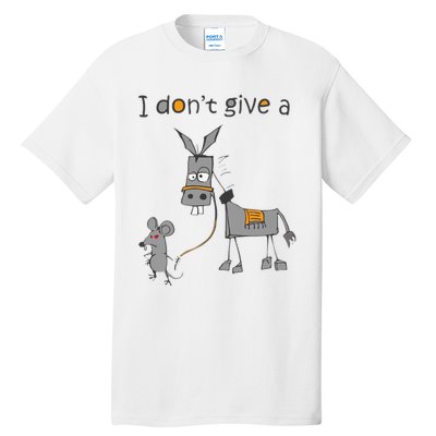 I Don't Give A Rats Donkey Tall T-Shirt