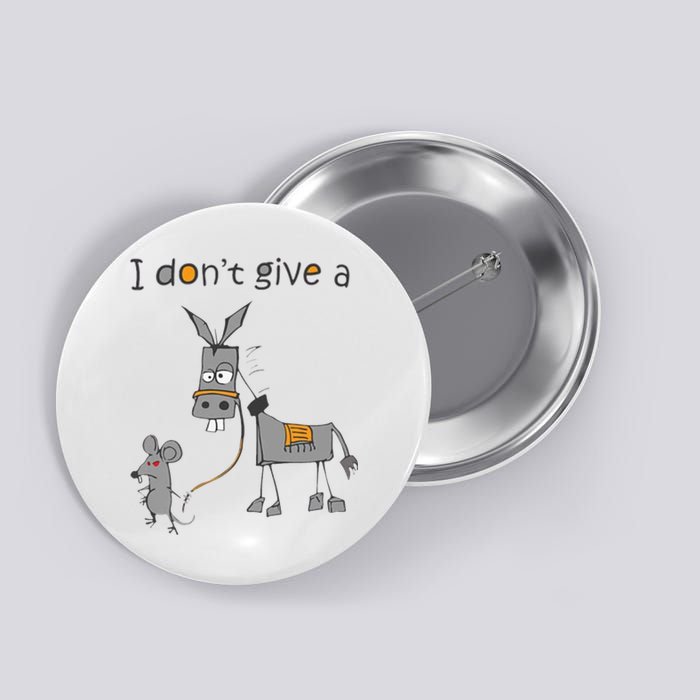 I Don't Give A Rats Donkey Button
