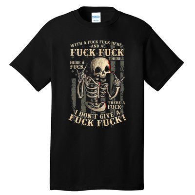 I DonT Give A Fuck Fuck Tall T-Shirt