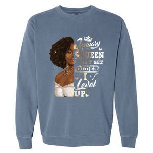 I Dont Get Older I Level Up African American January Gift Garment-Dyed Sweatshirt