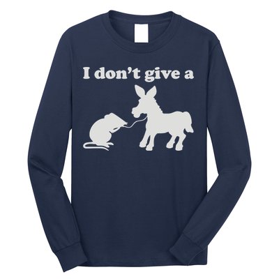 I Don't Give A Rats Ass Long Sleeve Shirt