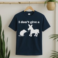 I Don't Give A Rats Ass T-Shirt