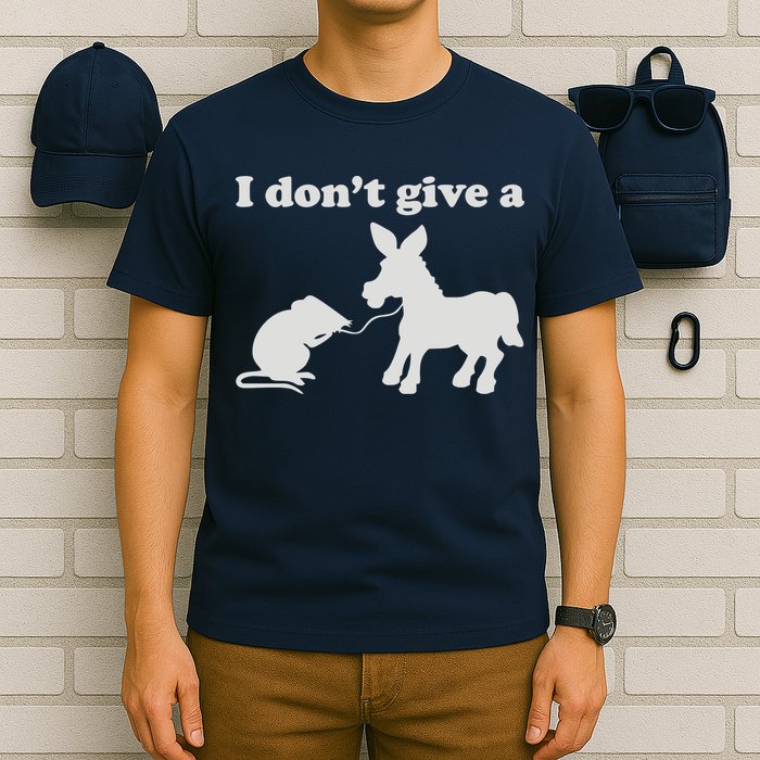 I Don't Give A Rats Ass T-Shirt