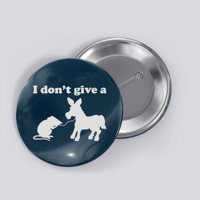 I Don't Give A Rats Ass Button