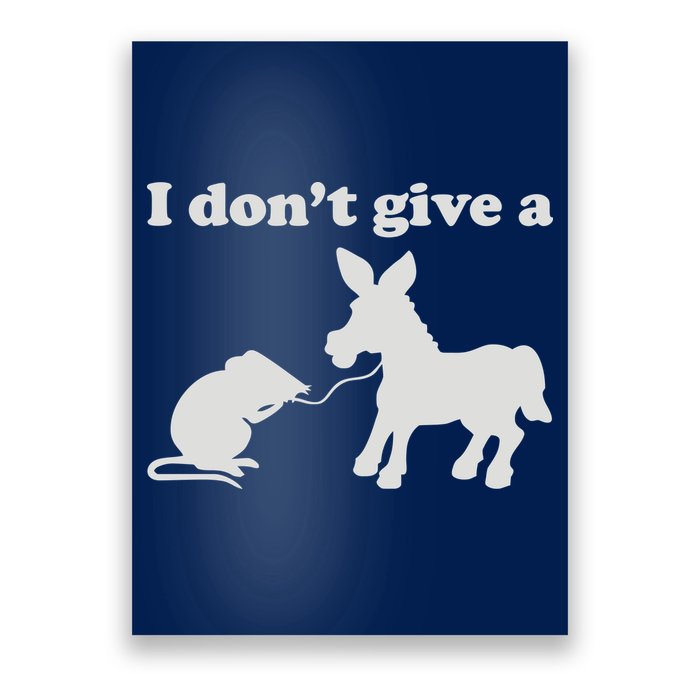 I Don't Give A Rats Ass Poster