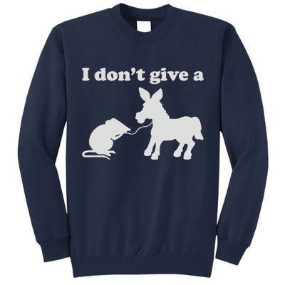 I Don't Give A Rats Ass Tall Sweatshirt