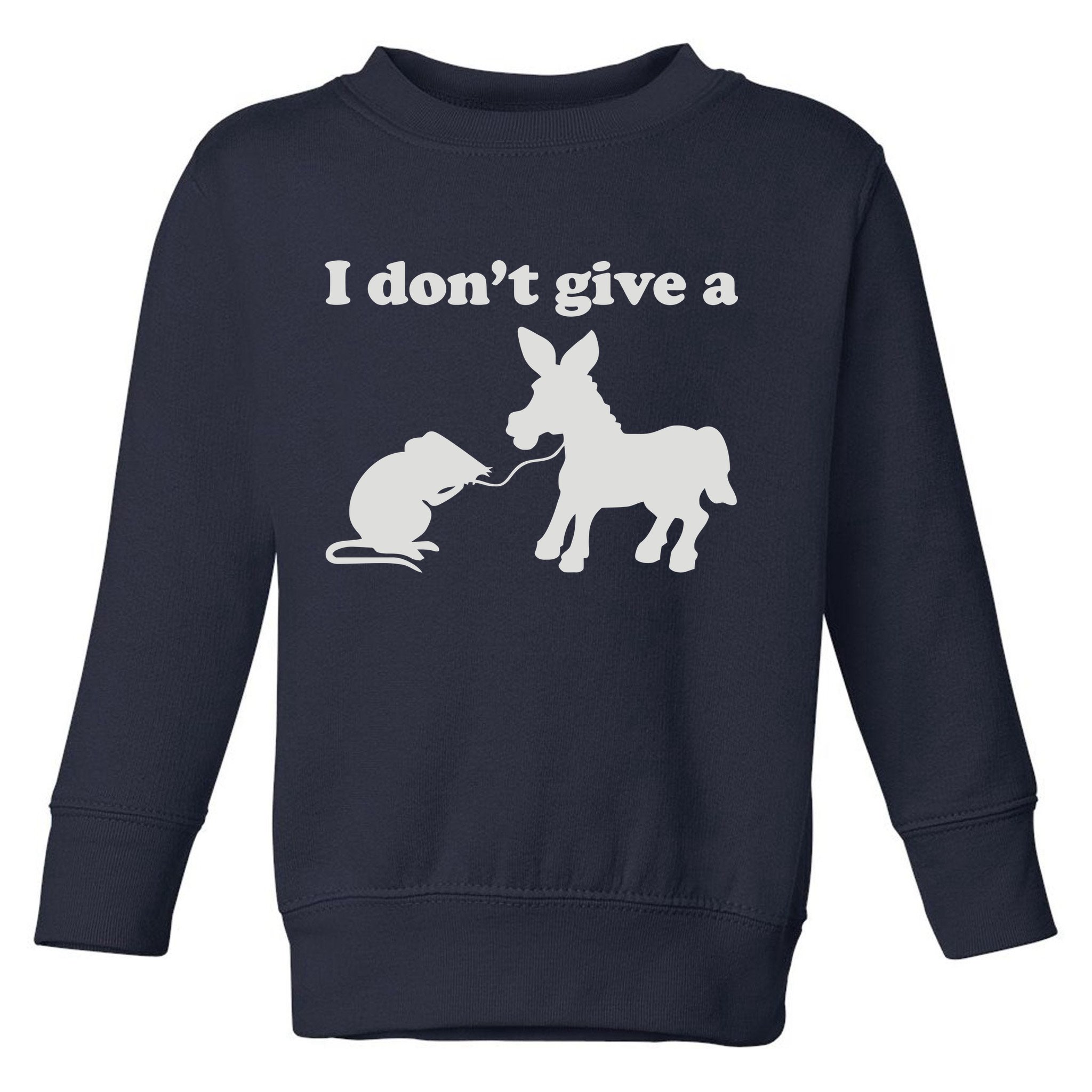 I Don't Give A Rats Ass Toddler Sweatshirt