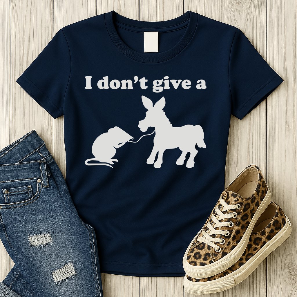 I Don't Give A Rats Ass Womens T-Shirt