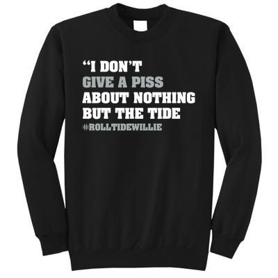 I Dont Give A Piss About Nothing But The Tide Quote Sweatshirt