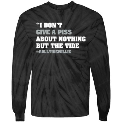 I Dont Give A Piss About Nothing But The Tide Quote Tie-Dye Long Sleeve Shirt