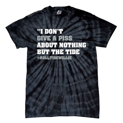 I Dont Give A Piss About Nothing But The Tide Quote Tie-Dye T-Shirt