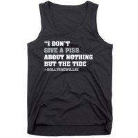 I Dont Give A Piss About Nothing But The Tide Quote Tank Top