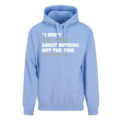 I Dont Give A Piss About Nothing But The Tide Quote Unisex Surf Hoodie