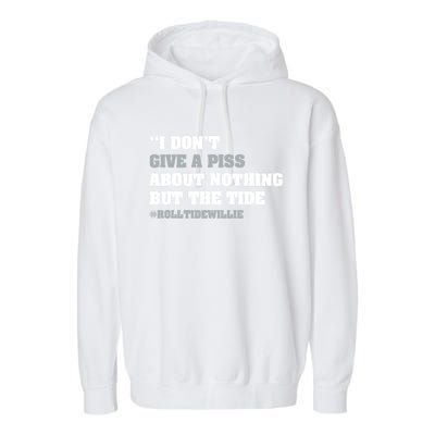 I Dont Give A Piss About Nothing But The Tide Quote Garment-Dyed Fleece Hoodie