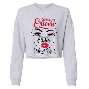 I Dont Get Older I Level Up Birthday Queen Funny Gift Gift Cropped Pullover Crew