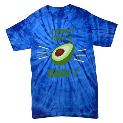 I Dont Give A Guac Avocado Guacamole Gift Tie-Dye T-Shirt