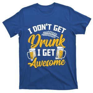 I Dont Get Drunk I Get Awesome Pub Crawling Beer Addiction Great Gift T-Shirt