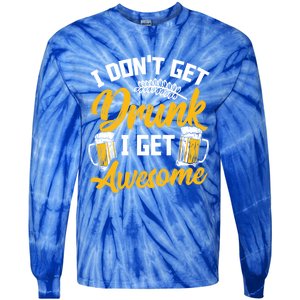 I Dont Get Drunk I Get Awesome Pub Crawling Beer Addiction Great Gift Tie-Dye Long Sleeve Shirt