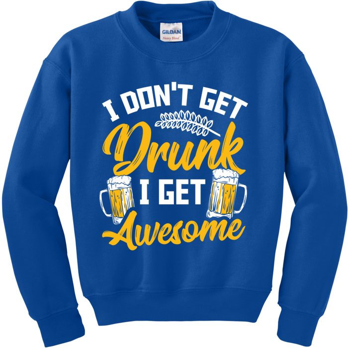 I Dont Get Drunk I Get Awesome Pub Crawling Beer Addiction Great Gift Kids Sweatshirt