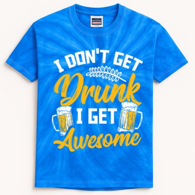 I Dont Get Drunk I Get Awesome Pub Crawling Beer Addiction Great Gift Kids Tie-Dye T-Shirt