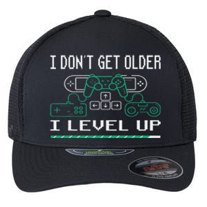 I Don´t Get Older I Level Up Gamer Gaming Game Flexfit Unipanel Trucker Cap