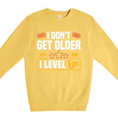 I Dont Get Older I Level Up Computer Video Game Geek Great Gift Premium Crewneck Sweatshirt